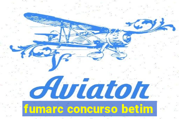 fumarc concurso betim